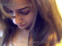 Thick, race doesnt Livonia, Michigan matter.